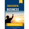 Successful Business: A 5-Steps System for Collecting and Keeping Your Customers