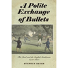 Polite Exchange of Bullets: The Duel and the English Gentleman, 1750-1850