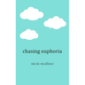Chasing Euphoria