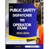 Public Safety Dispatcher 911 Operator Exam 2023-2024