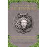 Into the Heart of the Feminine: Facing the Death Mother Archetype to Reclaim Love, Strength, and Vitality