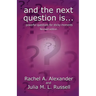 And the Next Question Is - Powerful Questions for Sticky Moments (Revised Edition)