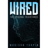 WIRED The Original Resistance