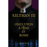Kiltman III: Once Upon a Time in Rome