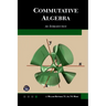 Commutative Algebra: An Introduction
