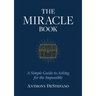The Miracle Book: A Simple Guide to Asking for the Impossible