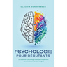 Psychologie pour débutants: Les bases de la psychologie expliquées simplement - comprendre et manipuler les gens