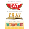 Will Shortz Presents Eat, Pray, Sudoku: 100 Easy to Hard Puzzles