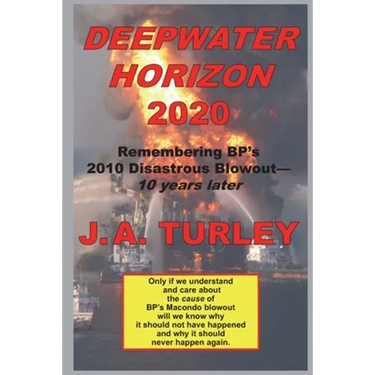 Deepwater Horizon 2020: Remembering BP's 2010 Disastrous Blowout-10 Years Later