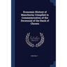 Economic History of Manchuria; Compiled in Commemoration of the Decennial of the Bank of Chosen