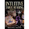 Intuitive Tarot Reading: A Beginner's Guide to Psychic Tarot and Card Meanings