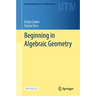 Beginning in Algebraic Geometry