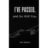 I've Passed, and So Will You.