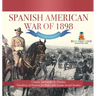 Spanish American War of 1898 - History for Kids - Causes, Surrender & Treaties Timelines of History for Kids 6th Grade Social Studies