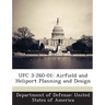 Ufc 3-260-01: Airfield and Heliport Planning and Design