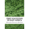 First Footsteps In East Africa: (Richard Francis Burton Classics Collection)