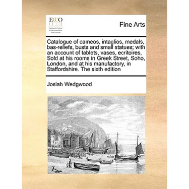 Catalogue of cameos, intaglios, medals, bas-reliefs, busts and small statues; with an account of tablets, vases, ecritoires, Sold at his rooms in Gree
