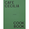Café Cecilia Cookbook