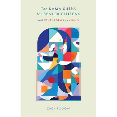 The Kama Sutra for Senior Citizens: and Other Poems on Aging