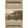 The Oak Openings: The Bee Hunter
