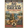 50 Doggie Dream Destinations