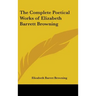 The Complete Poetical Works of Elizabeth Barrett Browning