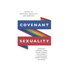 Covenant Sexuality: Essays on Religion, Sexuality, and Identity: Essays on