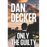 Only The Guilty: A Legal Thriller