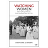 Watching Women: Militant Suffragists Write the British Surveillance State, 1905-1924