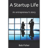 A Startup LIfe: An entrepreneur's story