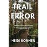 Trail & Error: A Rookie Outdoor Woman's Path to Rediscovering Adventure and Confidence After 50