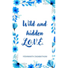 Wild and hidden L.O.V.E.
