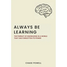 Always Be Learning: The Pursuit of Knowledge in a World That Has Forgotten Its Power
