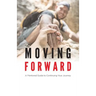 Moving Forward: A Mentored Guide to Continuing Your Journey
