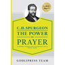 C. H. Spurgeon The Power of Prayer: In Modern English with Introduction and a Study Guide (LARGE PRINT)