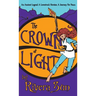 The Crown of Light: An Ancient Legend, a Lovestruck Heroine, a Journey for Peace