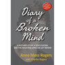 Diary of a Broken Mind: A Mother's Story, A Son's Suicide, and The Haunting Lyrics He Left Behind