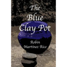 The Blue Clay Pot