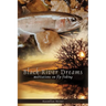 Black River Dreams: Meditations on Fly Fishing