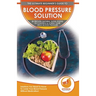 Blood Pressure Solution: The Ultimate Beginner's 30 Proven Natural Super Foods To Control & Lower Your High Blood Pressure - Solutions You Need To Kno