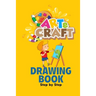 craft art drawing book: Step by Step Learn How to Draw