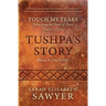 Tushpa's Story (Touch My Tears: Tales from the Trail of Tears Collection)