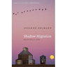 Shadow Migration: Mapping a Life