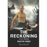 The Reckoning: Little Dragon's Journey: A True Story of Survival and Transformation from Post-War Vietnam to Martial Arts Mastery