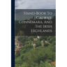 Hand-book To Galway, Connemara, And The Irish Highlands