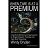 When Time Is at a Premium: Cognitive-Behavioural Approaches to Single-Session Therapy and Very Brief Coaching