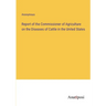 Report of the Commissioner of Agriculture on the Diseases of Cattle in the United States