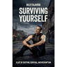 Surviving Yourself, A Life of Rhythm, Survival, and Redemption