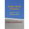 Another Month of Sundays: Dispatches from the American West