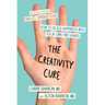 The Creativity Cure: How to Build Happiness with Your Own Two Hands
